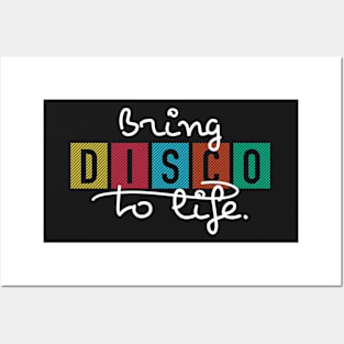 Bring Disco To Life Posters and Art